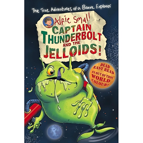 Alfie Small: Captain Thunderbolt and the Jelloids, Alfie Small