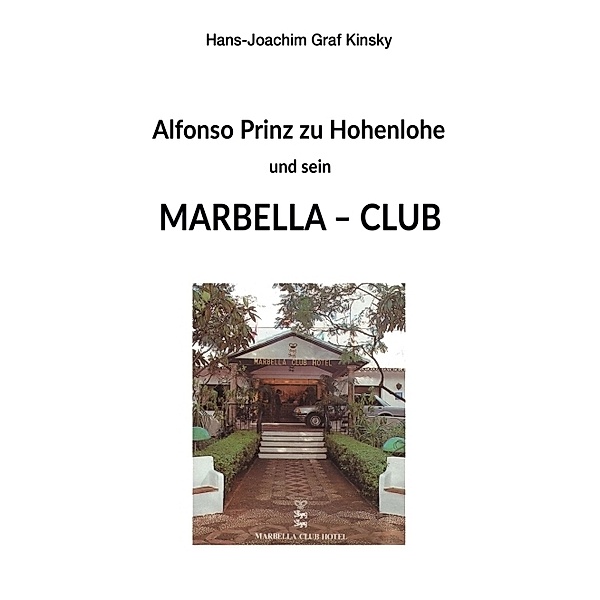 Alfonso Prinz zu Hohenlohe und sein Marbella Club, Hans-Joachim Graf Kinsky