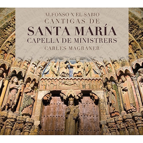 Alfonso X El Sabio-Cantigas De Santa Maria, Carles Magraner, Capella De Ministrers