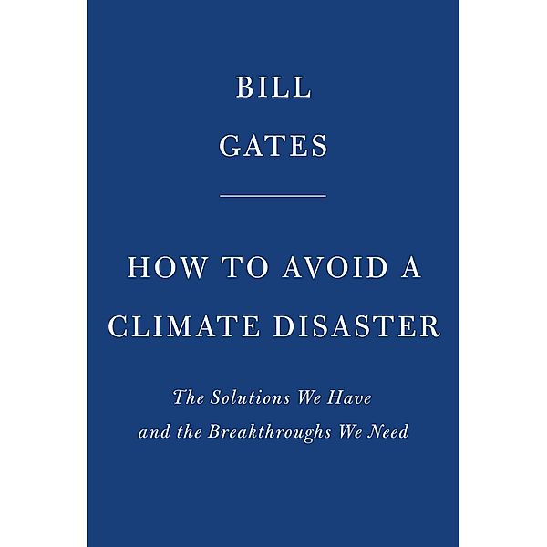 Alfred A. Knopf: How to Avoid a Climate Disaster, Bill Gates