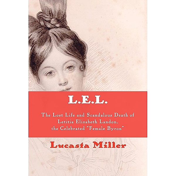 Alfred A. Knopf: L.E.L., Lucasta Miller