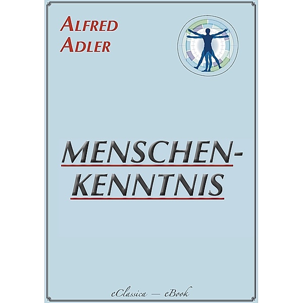 Alfred Adler: Menschenkenntnis, eClassica Alfred Adler