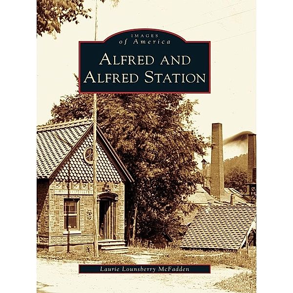 Alfred and Alfred Station, Laurie Lounsberry McFadden