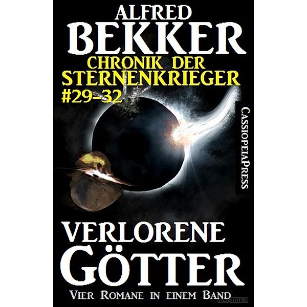 Alfred Bekker Chronik der Sternenkrieger: Verlorene Götter (Sunfrost Sammelband, #8) / Sunfrost Sammelband, Alfred Bekker