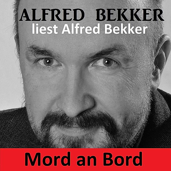 Alfred Bekker liest Krimi - 1 - Mord an Bord, Alfred Bekker