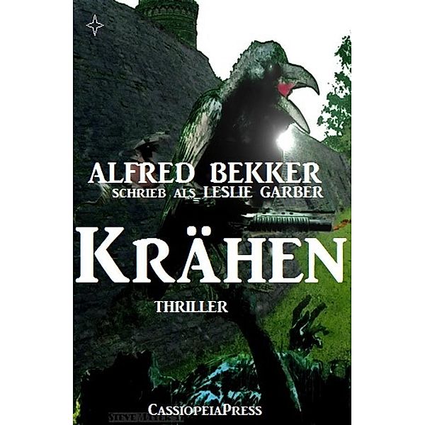 Alfred Bekker schrieb als Leslie Garber - Krähen: Thriller, Alfred Bekker