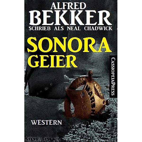 Alfred Bekker schrieb als Neal Chadwick: Sonora-Geier, Alfred Bekker
