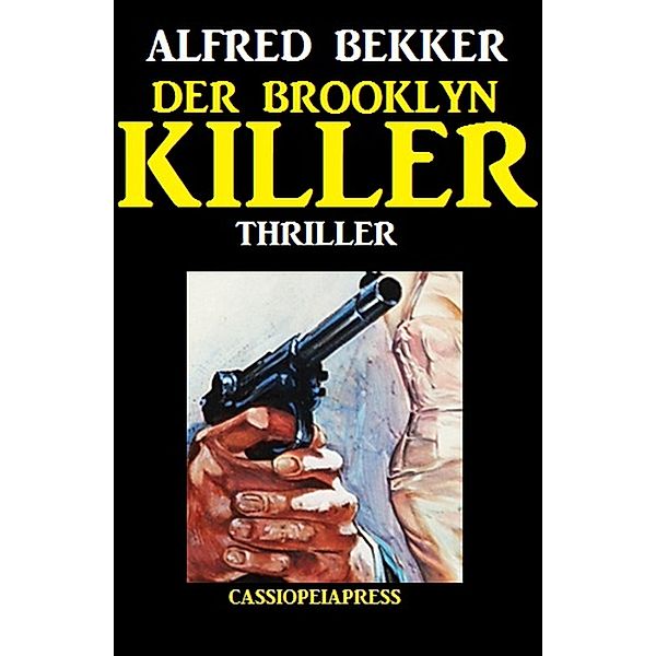 Alfred Bekker Thriller: Der Brooklyn-Killer, Alfred Bekker