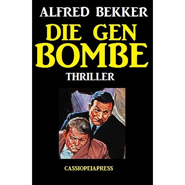 Alfred Bekker Thriller: Die Gen-Bombe, Alfred Bekker