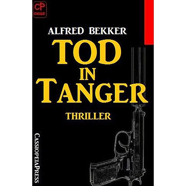 Alfred Bekker Thriller - Tod in Tanger, Alfred Bekker