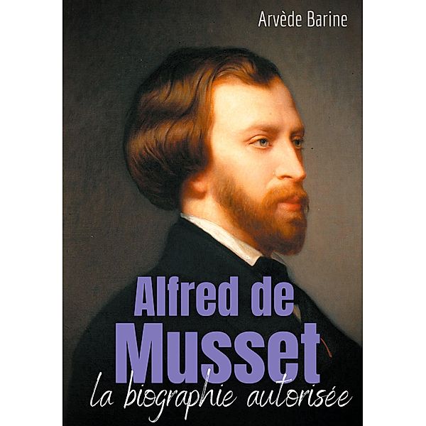 Alfred de Musset, Arvède Barine