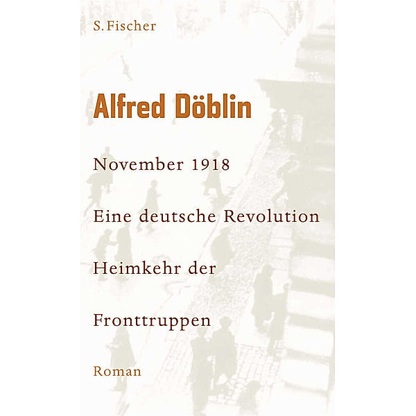 Alfred Döblin. November 1918. Eine deutsche Revolution. Erzählwerk in drei Teilen / 2.2 / November 1918.Tl.2/2, Alfred Döblin