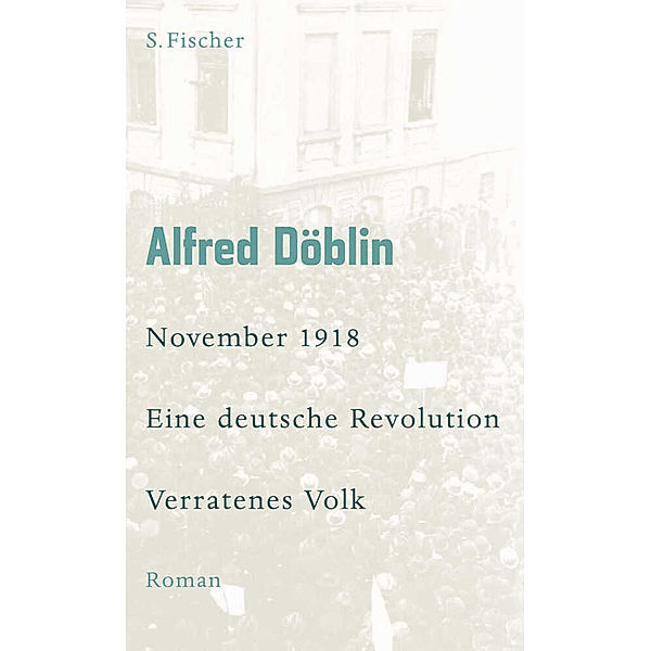 Alfred Döblin. November 1918. Eine deutsche Revolution. Erzählwerk in drei Teilen / 2.1 / November 1918.Tl.2/1, Alfred Döblin