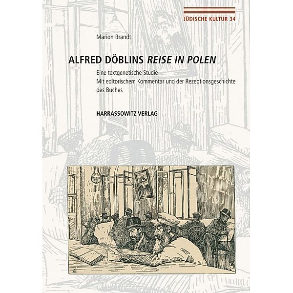 Alfred Döblins Reise in Polen / Jüdische Kultur. Studien zur Geistesgeschichte, Religion und Literatur Bd.34, Marion Brandt