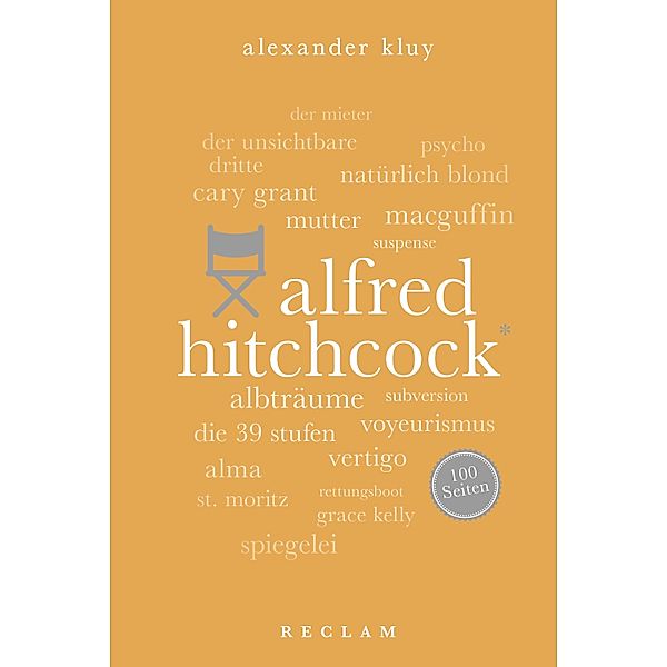 Alfred Hitchcock. 100 Seiten / Reclam 100 Seiten, Alexander Kluy