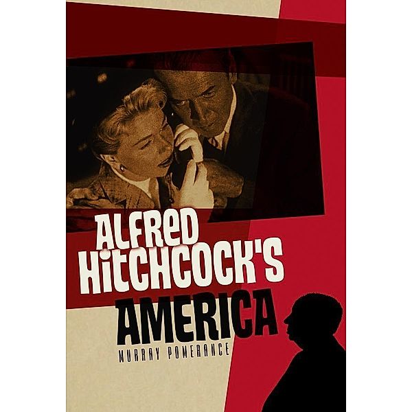 Alfred Hitchcock's America, Murray Pomerance