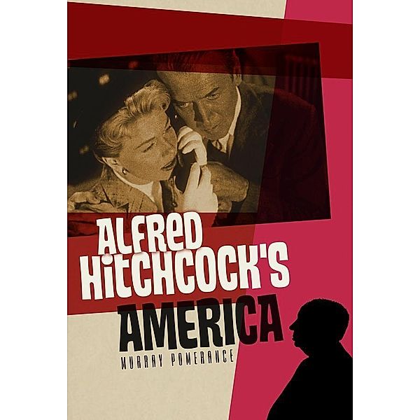 Alfred Hitchcock's America / PALS-Polity America Through the Lens series, Murray Pomerance