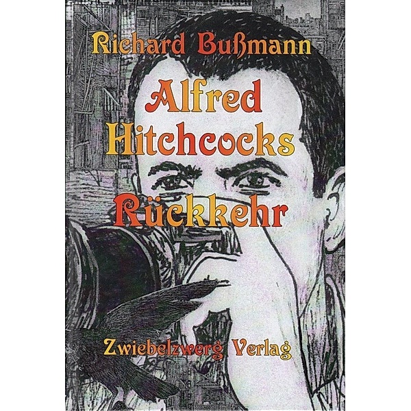 Alfred Hitchcocks Rückkehr, Richard Bussmann