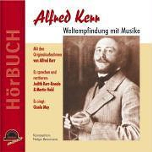 Alfred Kerr - Weltempfindung mit Musike, 1 Audio-CD, Alfred Kerr