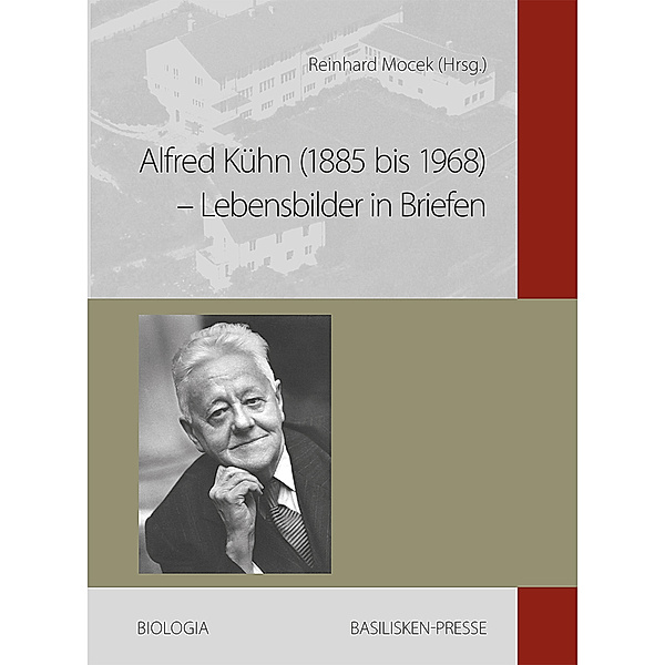 Alfred Kühn (1885 bis 1968) - Lebensbilder in Briefen