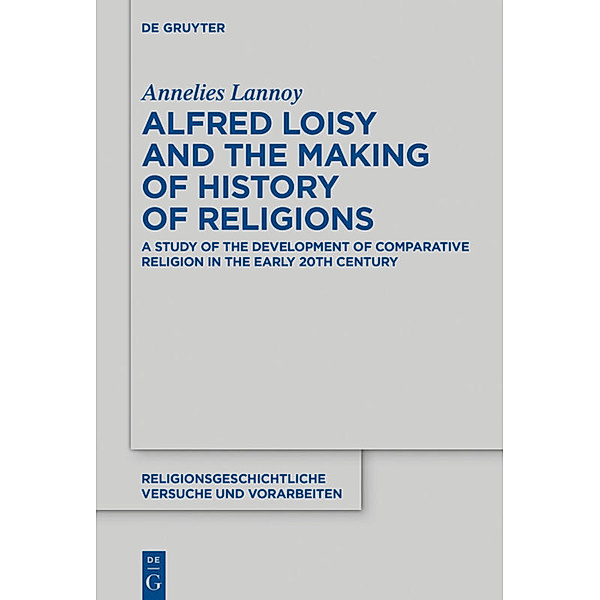 Alfred Loisy and the Making of History of Religions, Annelies Lannoy