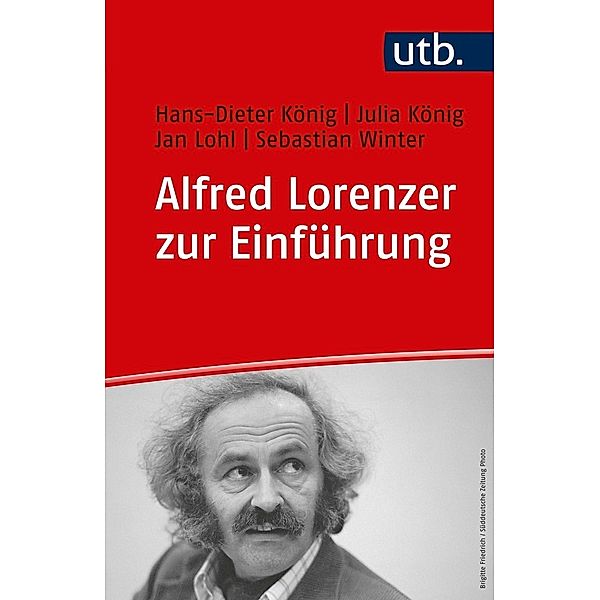 Alfred Lorenzer zur Einführung, Hans-Dieter König, Julia König, Jan Lohl, Sebastian Winter