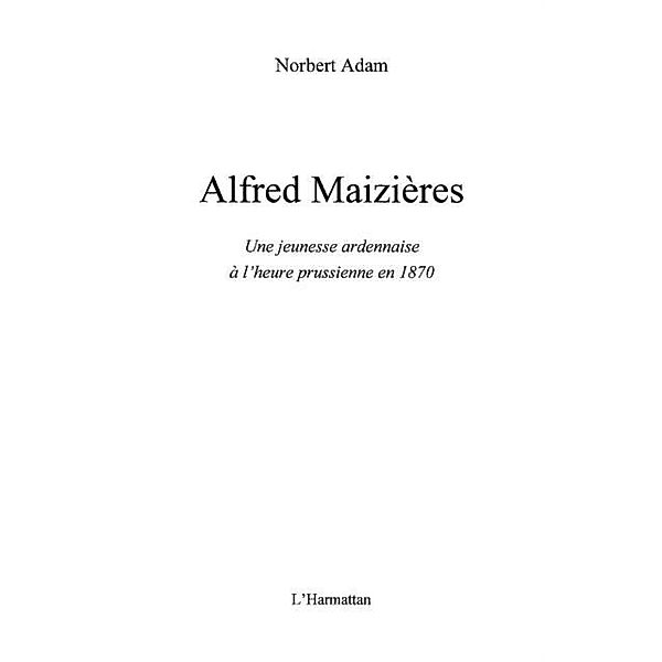 Alfred Maizieres - Une jeunesse ardennaise a l'heure prussienne en 1870 / Hors-collection, Norbert Adam