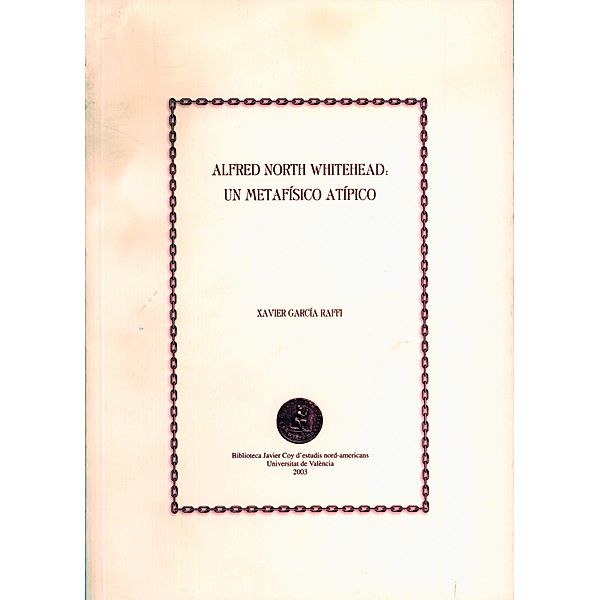 Alfred North Whitehead: un metafísico atípico / Biblioteca Javier Coy d'Estudis Nord-Americans, Xavier García Raffi