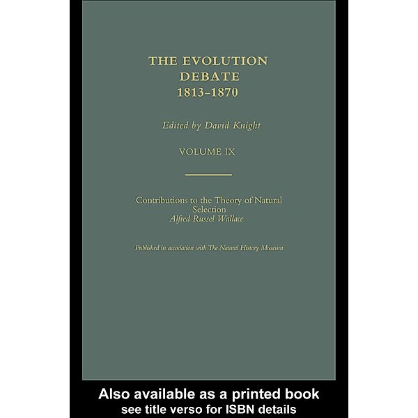 Alfred Russell Wallace Contributions to the theory of Natural Selection, 1870, and Charles Darwin and Alfred Wallace , 'On the Tendency of Species to form Varieties' (Papers presented to the Linnean Society 30th June 1858), Noel Thompson