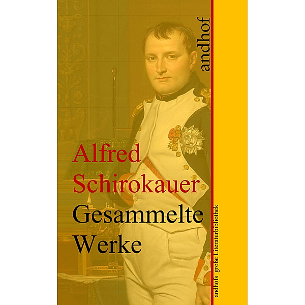 Alfred Schirokauer: Gesammelte Werke, Alfred Schirokauer