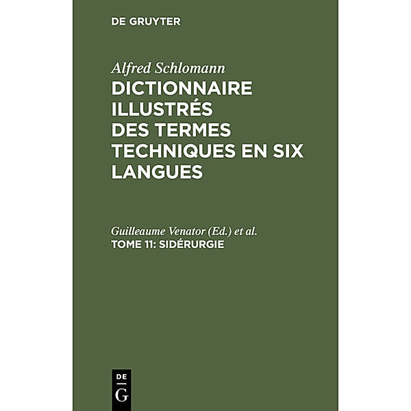 Alfred Schlomann: Dictionnaire illustrés des termes techniques en six langues / Tome 11 / Sidérurgie