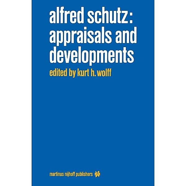 Alfred Schutz: Appraisals and Developments