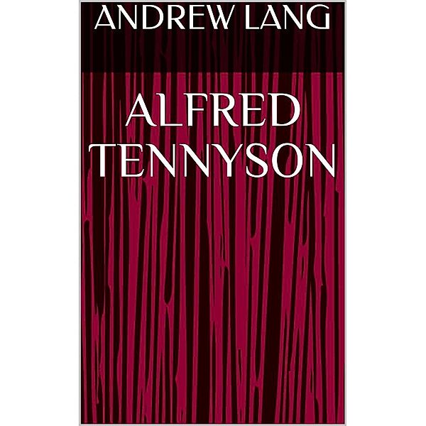 Alfred Tennyson, Andrew Lang