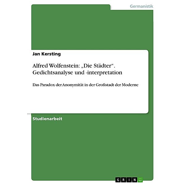 Alfred Wolfenstein: Die Städter. Gedichtsanalyse und -interpretation, Jan Kersting