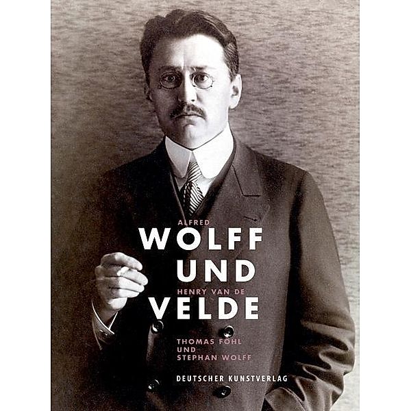 Alfred Wolff und Henry van de Velde, Thomas Föhl, Stephan Wolff