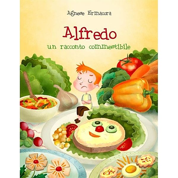 Alfredo. un racconto commestibile., Agnese Ermacora