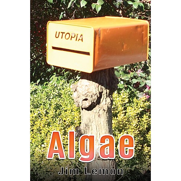 Algae / Austin Macauley Publishers, Jim Lemon