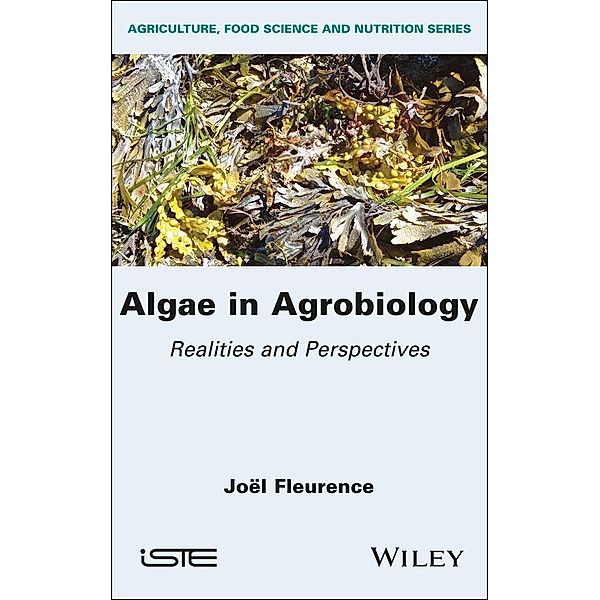 Algae in Agrobiology, Joel Fleurence