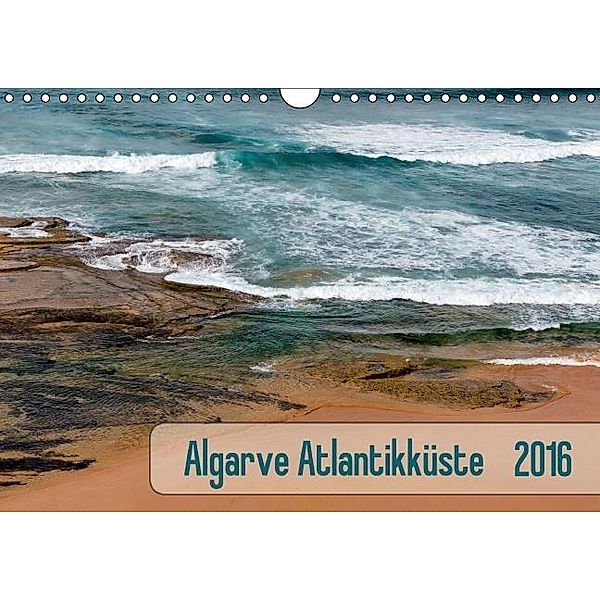 Algarve Atlantikküste (Wandkalender 2016 DIN A4 quer), Klaus Kolfenbach