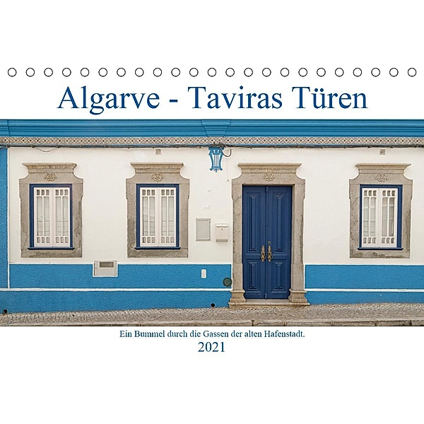 Algarve - Taviras Türen (Tischkalender 2021 DIN A5 quer), Rudolf Rinner