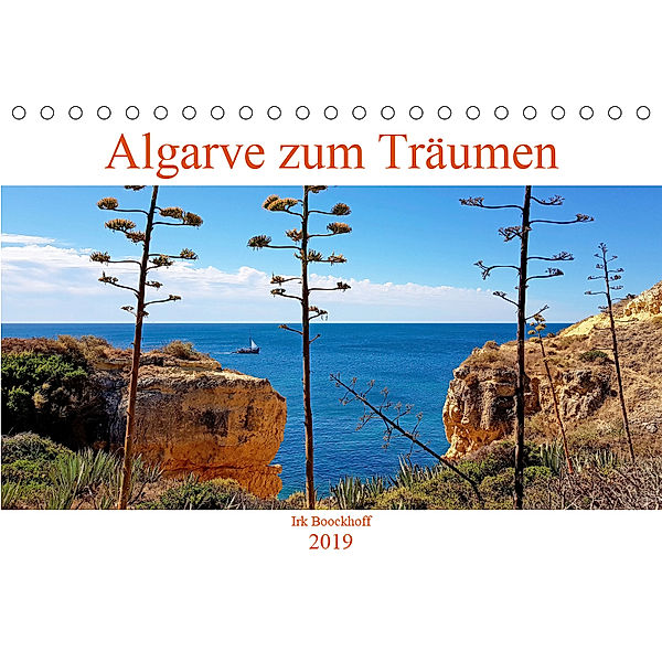 Algarve zum Träumen (Tischkalender 2019 DIN A5 quer), Irk Boockhoff