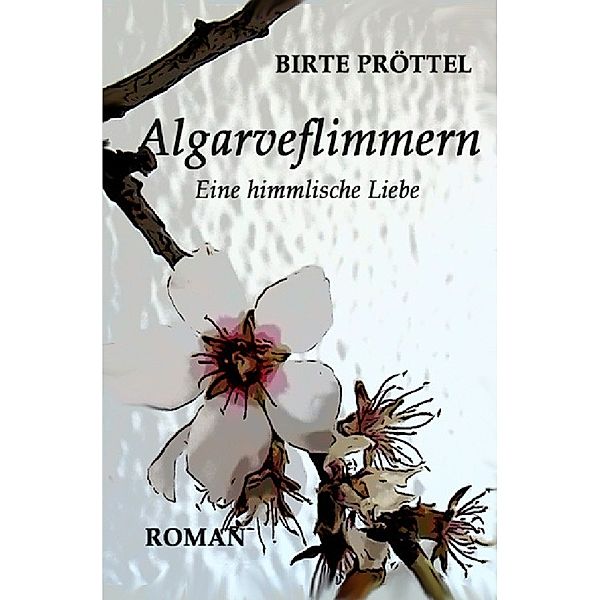 Algarveflimmern, Birte Pröttel