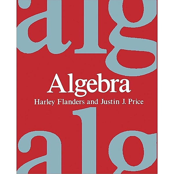 Algebra, Harley Flanders, Justin J. Price