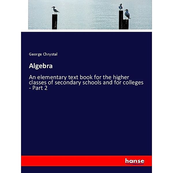 Algebra, George Chrystal