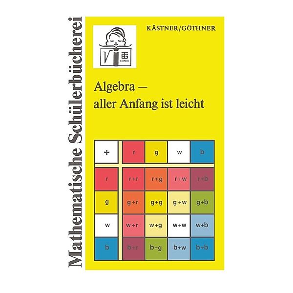 Algebra - aller Anfang ist leicht, Peter Göthner