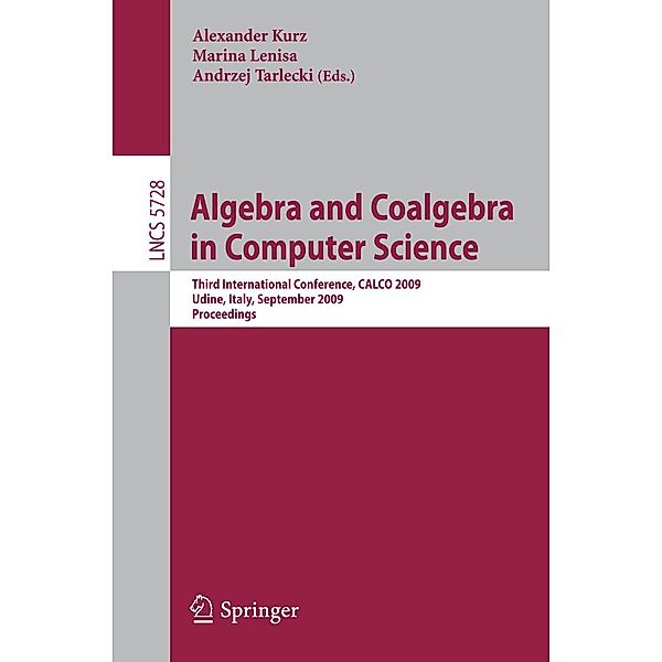 Algebra and Coalgebra in Computer Science / Lecture Notes in Computer Science Bd.5728