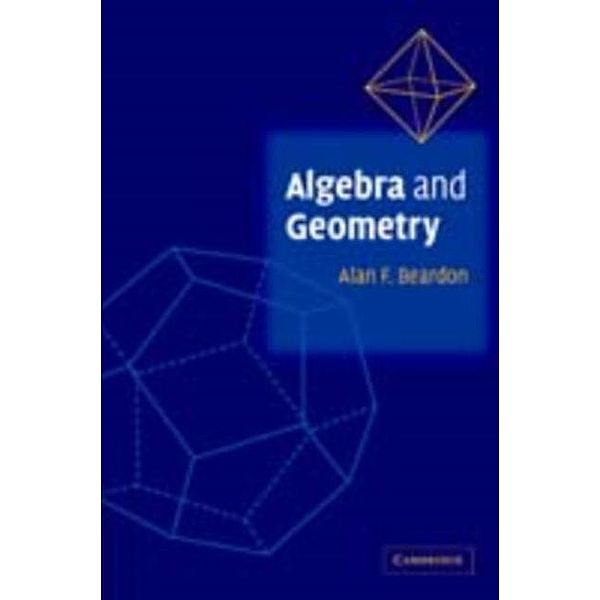 Algebra and Geometry, Alan F. Beardon
