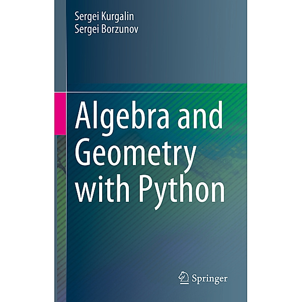 Algebra and Geometry with Python, Sergei Kurgalin, Sergei Borzunov