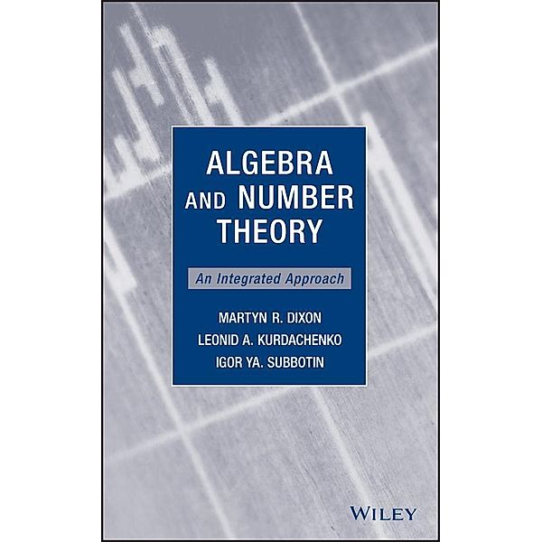 Algebra and Number Theory, Martyn R. Dixon, Leonid A. Kurdachenko, Igor Ya Subbotin