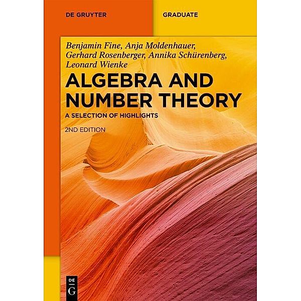 Algebra and Number Theory / De Gruyter Textbook, Benjamin Fine, Anja Moldenhauer, Gerhard Rosenberger, Annika Schürenberg, Leonard Wienke